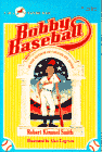 Bobby Baseball by Robert Kimmel Smith